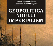 „Geopolitica noului imperialism”, Ilie Badescu, Lucian Dumitrescu, Veronica Dumitrascu „Geopolitica noului imperialism”, Ilie Badescu, Lucian Dumitrescu, Veronica Dumitrascu
