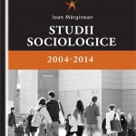 Noutăţi editoriale: „Studii sociologice 2004-2014”